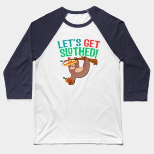 Lets Get Slothed Baseball T-Shirt